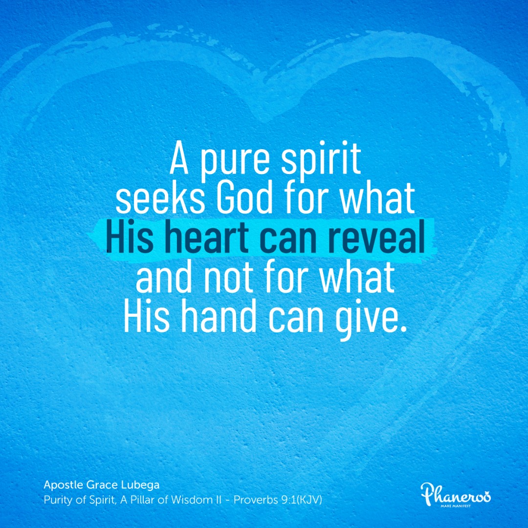 Purity Of Spirit, A Pillar Of Wisdom 2 Phaneroo