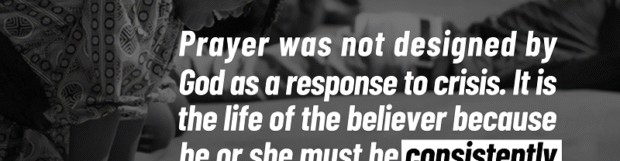 Men Ought To Always Pray – 1