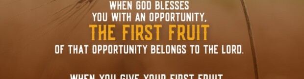 Principles Of Harvest: The First Fruit