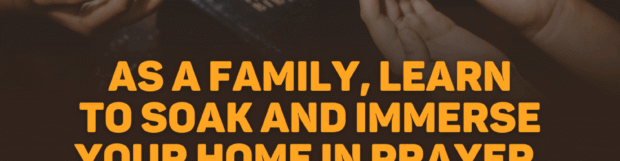 Family Series: The Power Of Prayer In Your Home